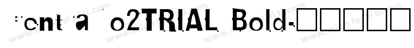 CentraNo2TRIAL Bold字体转换
